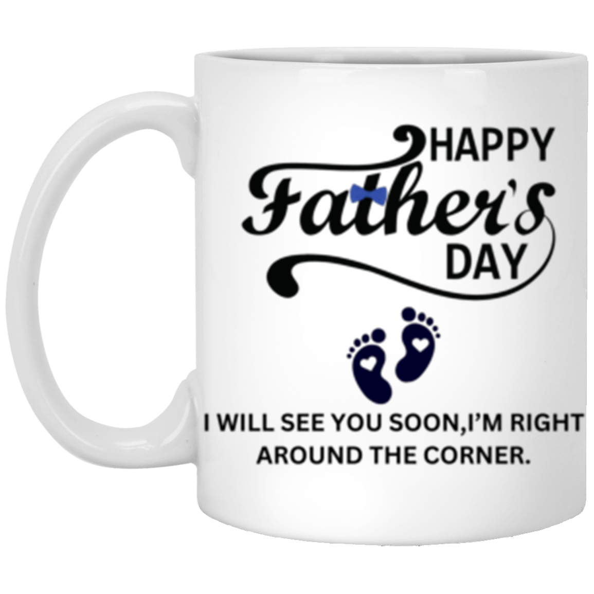 Happy Father's Day "Will See You Soon"11oz White Mug